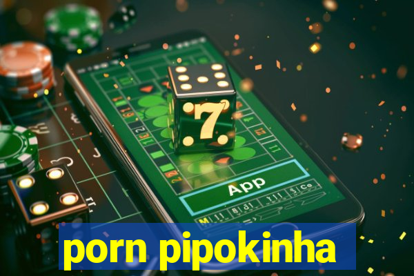 porn pipokinha